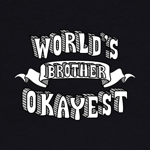 World's Okayest Brother by theMeticulousWhim